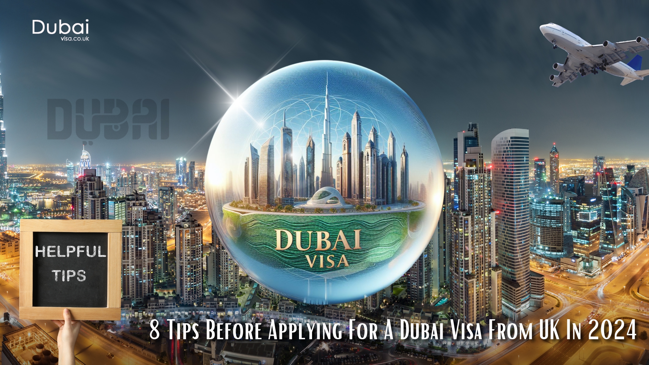 Dubai Visa Tips From UK: Things You Must Know Before Applying For Dubai Visa [2024]